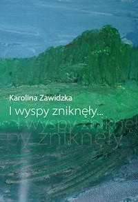 I wyspy zniknęły… - Zawidzka Karolina - książka