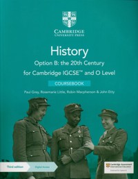 Cambridge IGCSE™ and O Level History Option B: the 20th Century Coursebook with Digital Access - Macpherson Robin, Grey Paul, Little Rosemarie, Etty John - książka