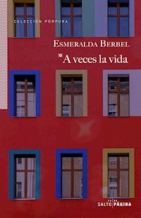 A veces la vida - Esmeralda Berbel - ebook