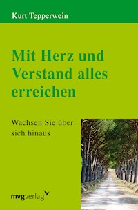 Mit Herz und Verstand alles erreichen - Kurt Tepperwein - ebook