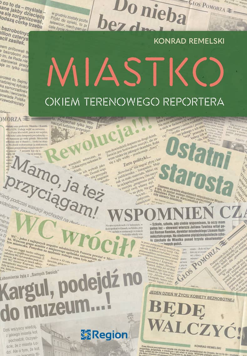 Okładka:Miastko (1990–2020). Okiem terenowego reportera 