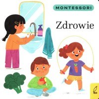 Montessori Zdrowie - Kunicka-Porwisz Marzena - książka