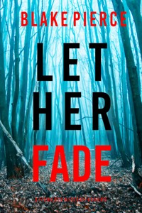 Let Her Fade (A Fiona Red FBI Suspense Thriller—Book 13) - Blake Pierce - ebook