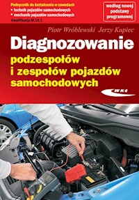 Diagnozowanie podzespołów i zespołów pojazdów samochodowych - Wróblewski Piotr, Kupiec Jerzy - książka