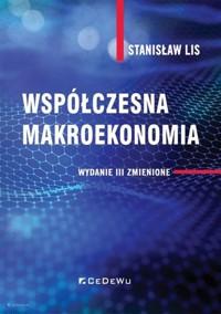 Współczesna makroekonomia w.3 zmienione - Stanisław Lis - książka