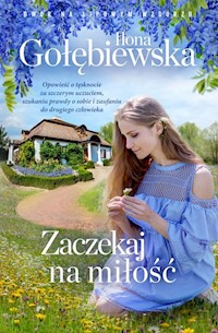 Zaczekaj na miłość - Ilona Gołębiewska - książka