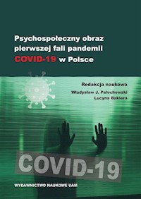Psychospołeczny obraz pierwszej fali pandemii COVID-19 w Polsce -  - książka