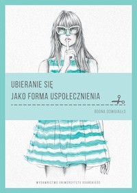 Ubieranie się jako forma uspołecznienia - Dowgiałło Bogna - książka