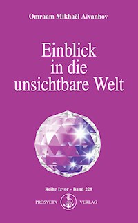 Einblick in die unsichtbare Welt - Omraam Mikhael Aivanhov - ebook