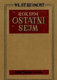 Rok 1794. Ostatni Sejm Rzeczypospolitej - Władysław Stanisław Reymont - ebook