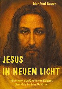 Jesus in Neuem Licht - Manfred Bauer - ebook