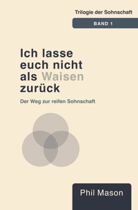 Ich lasse euch nicht als Waisen zurück - Phil Mason - ebook