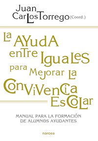 La ayuda entre iguales para mejorar la convivencia escolar - Juan Carlos Torrego - ebook