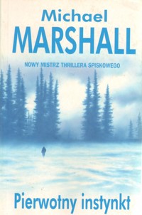 Pierwotny instynkt - Michael Marshall Smith - ebook