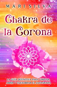 Chakra de la Corona - Mari Silva - ebook