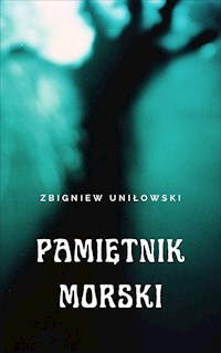 Pamiętnik morski - Uniłowski Zbigniew - ebook