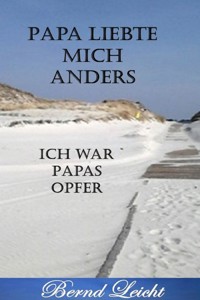 Papa liebte mich anders - Bernd Leicht - ebook