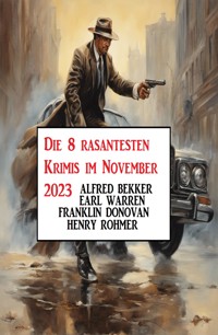 Die 8 rasantesten Krimis im November 2023 - Alfred Bekker - ebook