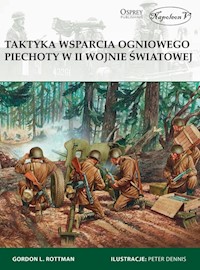 Taktyka wsparcia ogniowego piechoty w II wojnie światowej - Rottman Gordon L. - książka