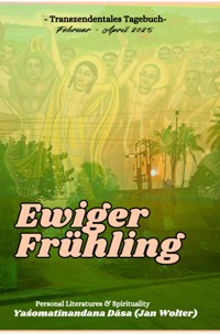 Ewiger Frühling - Yaśomatīnandana Dāsa - ebook