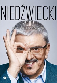 Radiota, czyli skąd się biorą Niedźwiedzie - Marek Niedźwiecki - ebook + audiobook + książka