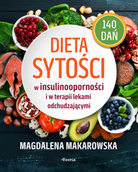 Dieta sytości w insulinooporności i w terapii lekami odchudzającymi - Magdalena Makarowska - ebook + książka