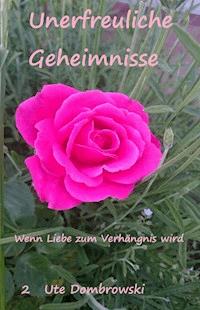 Unerfreuliche Geheimnisse - Ute Dombrowski - ebook