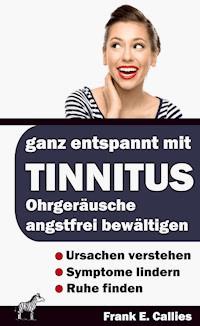 Ganz entspannt mit Tinnitus - Frank Callies - ebook