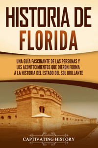 Historia de Florida - Captivating History - ebook