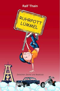 RUHRPOTTLÜMMEL - Ralf Thain - ebook