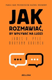 Jak rozmawiać, by wpływać na ludzi (wydanie pocketowe) - Karinch Maryann,James O. Pyle - książka