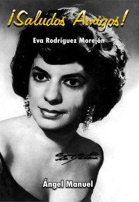 ¡Saludos, Amigos! Eva Rodríguez Morejón - Ángel Manuel Pérez Álvarez - ebook
