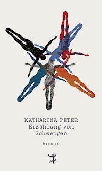 Erzählung vom Schweigen - Katharina Peter - ebook