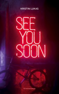 See you soon - Kristin Lukas - ebook