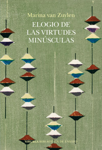 Elogio de las virtudes minúsculas - Marina van Zuylen - ebook