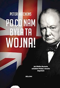 Po co nam była ta wojna! - Peter Hitchens - książka