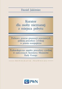Kurator dla osoby nieznanej z miejsca pobytu - Daniel Jakimiec - książka