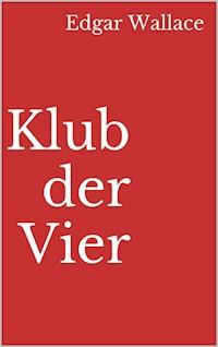 Klub der Vier - Edgar Wallace - ebook