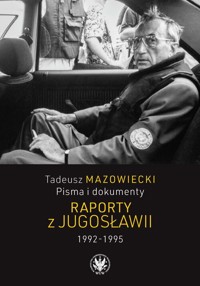 Tadeusz Mazowiecki, Pisma i dokumenty. Raporty z Jugosławii 1992-1995 -  - książka