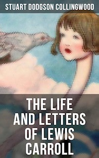 The Life and Letters of Lewis Carroll - Stuart Dodgson Collingwood - ebook