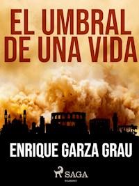 El umbral de una vida - Enrique Garza Grau - ebook