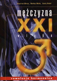 Mężczyzna XXI wieku - Meryn Siegfried, Metka Markus, Kindel Georg - książka