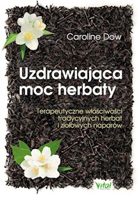 Uzdrawiająca moc herbaty - Dow Caroline - książka