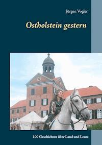 Ostholstein gestern - Jürgen Vogler - ebook
