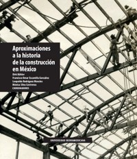 Aproximaciones a la historia de la construcción en México -  - ebook