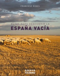 Rutas para descubrir la España vacía - Francesc Ribes Gegúndez - ebook