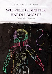 Wie viele Gesichter hat die Angst? - Zora Sanné - ebook