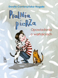 Pralnia pierza. Opowiadania o wartościach - Dorota Combrzyńska-Nogala - ebook
