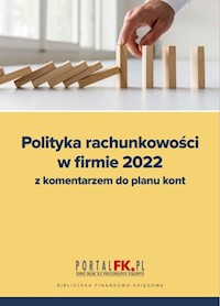 Polityka rachunkowości w firmie 2022 - Trzpioła Katarzyna - książka