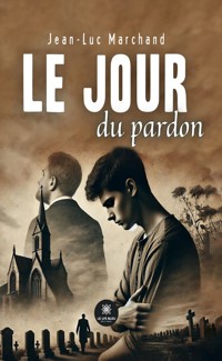 Le jour du pardon - Jean-Luc Marchand - ebook